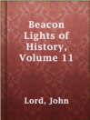 Cover image for Beacon Lights of History, Volume 11